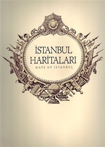 İstanbul Haritaları-Ortaçağdan günümüze / Maps of Istanbul from the Middle Ages to the present day