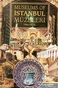 İstanbul Müzeleri / Museums of Istanbul