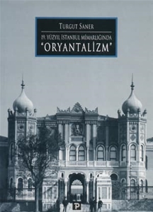 19. Yüzyil İstanbul Mimarliğında Oryantalizm