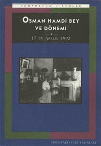 Osman Hamdi Bey ve Dönemi (17-18 Aralık 1992)