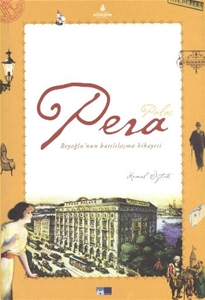 Pera Palas - Beyoğlu'nun Batılılaşma Hikayesi