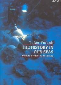 The History in Our Seas : Sunken Treasures of Turkey