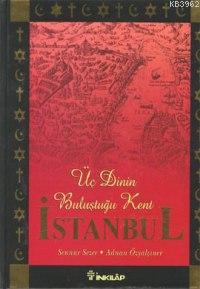 Üç Dinin Buluştuğu Kent : İstanbul