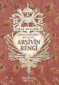 Arşivin Rengi – Osmanlı Belgelerinde Ebru ve Etiket