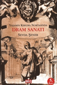 Dram Sanatı : Yaşamın Kırılma Noktasında