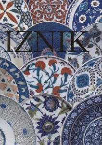 Iznik: The Pottery of Ottoman Turkey