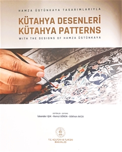 Hamza Üstünkaya Tasarımları Kütahya Desenleri - Kütahya Designs of Hamza Üstünkaya