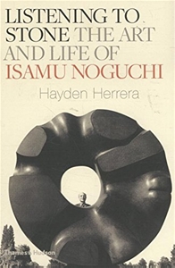 Listening to Stone: The Art and Life of Isamu Noguchi