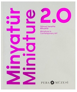 Minyatür 2.0: Güncel Sanatta Minyatür