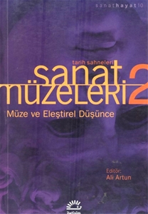 Sanat Müzeleri 2 : Müze ve Eleştirel Düşünce