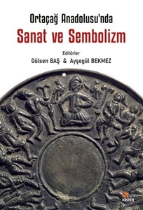 Ortaçağ Anadolu'sunda Sanat ve Sembolizm