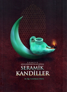 Türkiye Müzelerindeki İslami Dönem Seramik Kandiller