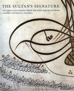 The Sultan's Signature Ottoman Calligraphy From The Sakıp Sabancı Museum