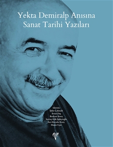 Yekta Demiralp Anısına Sanat Tarihi Yazıları