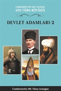 Cumhuriyetin 100.Yılında 100 Türk Büyüğü - Cilt 5 - Devlet Adamları - 2