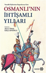 Venedik Elçilerinin Raporlarına Göre Osmanlı'nın İhtişamlı Yılları