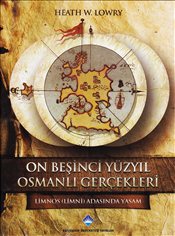 On Beşinci Yüzyıl Osmanlı Gerçekleri : Limos (Limni) Adasında Yaşam