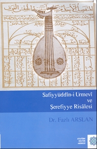 Safiyyüddin-i Urmevi ve Şerefiyye Risalesi