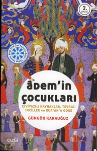 Adem'in Çocukları Çiviyazılı Kaynaklar Tevrat İnciller ve Kuran'a Göre