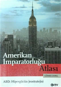 Amerikan İmparatorluğu Atlası ABD - Hipergücün Jeostratejisi