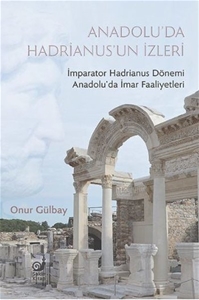 Anadolu'da Hadrianus'un İzleri