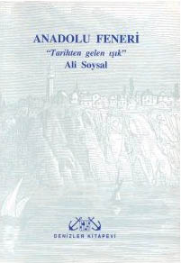 Anadolu Feneri : Tarihten Gelen Işık