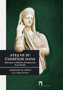 Ateş ve Su Üzerinde Dans - Rönesans ve Reform Avrupası'nın Kısa Tarihi