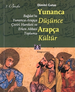 Yunanca Düşünce Arapça Kültür Bağdat'ta Yunanca Arapça Çeviri Hareketi ve Erken Abbasi Toplumu