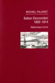 Balkan Ekonomileri 1800-1914 Kalkınmasız Evrim