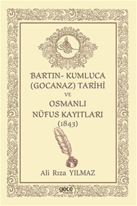 Bartın- Kumluca (Gocanaz) Tarihi ve Osmanlı Nüfus Kayıtları (1843)