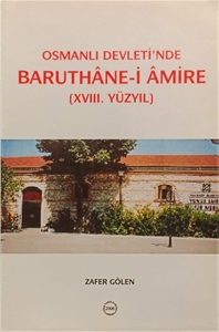 Osmanlı Devleti'nde Baruthane-i Amire (XVIII. yy)