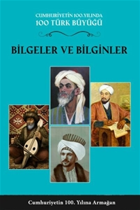 Cumhuriyetin 100.Yılında 100 Türk Büyüğü - Cilt 1 - Bilgeler ve Bilginler