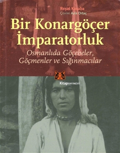 Bir Konargöçer İmparatorluk Osmanlıda Göçebeler, Göçmenler ve Sığınmacılar