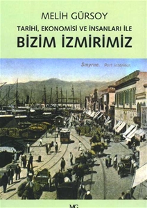 Bizim İzmirimiz : Tarihi Ekonomisi ve İnsanları ile