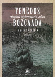 Tenedos Bozcaada : Rüzgârlı Söylencelerin Adası
