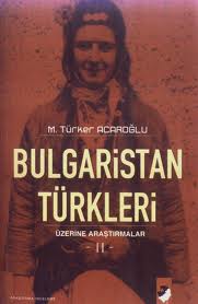 Bulgaristan Türkleri Üzerine Araştırmalar II