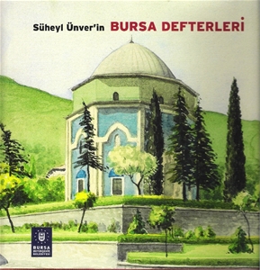 Süheyl Ünver'in Bursa Defterleri