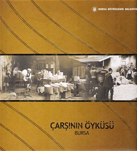 Çarşının Öyküsü - Bursa