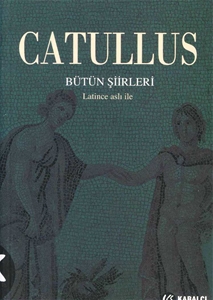 Catullus Bütün Şiirleri Latince aslı ile
