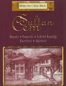 Sultan Cem Hayatı Esareti Edebi Kişiliği Eserleri Şiirleri