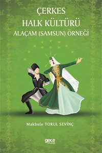 Çerkes Halk Kültürü - Alaçam (Samsun) Örneği