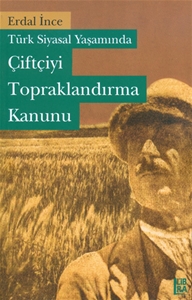 Türk Siyasi Yaşamında Çiftçiyi Topraklandırma Kanunu