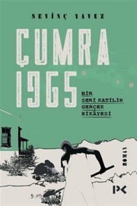 Çumra 1965 : Bir Seri Katilin Gerçek Hikayesi