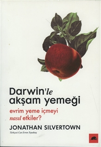 Darwin'le Akşam Yemeği - Evrim Yeme İçmeyi Nasıl Etkiler?