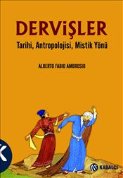 Dervişler : Tarihi, Antropolojisi, Mistik Yönü