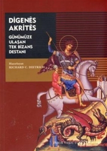 Digenes Akrites Günümüze Ulaşan Tek Bizans Destanı