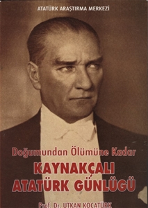 Doğumundan Ölümüne Kadar Kaynakçalı Atatürk Günlüğü