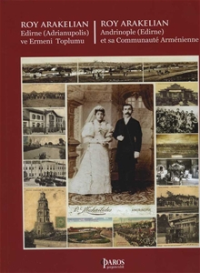 Edirne (Adrianupolis) ve Ermeni Toplumu  Andrinople (Edirne) et sa Communaute Armenienne