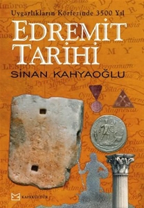 Edremit Tarihi - Uygarlıkların Körfezinde 3500 Yıl