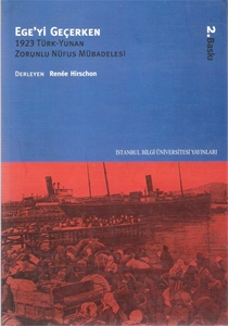 Ege'yi Geçerken 1923 Türk-Yunan Zorunlu Nüfus Mübadelesi
